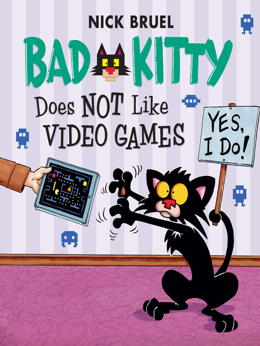 Title details for Bad Kitty Does Not Like Video Games by Nick Bruel - Wait list